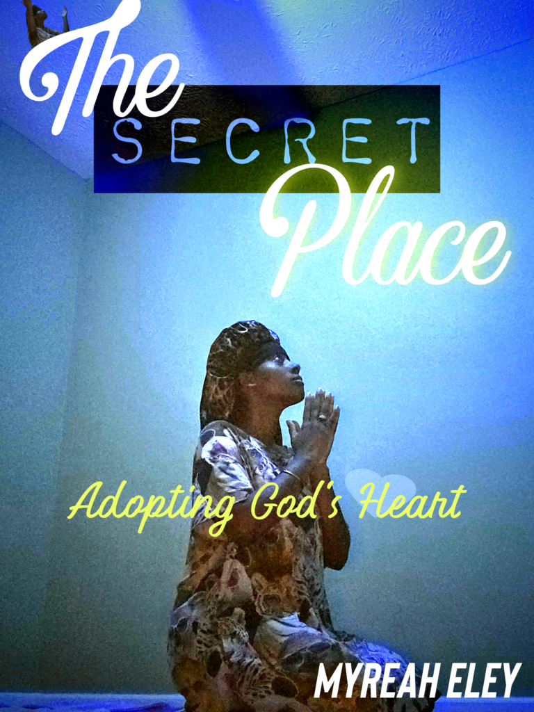 The Secret Place: Adopting God's Heart